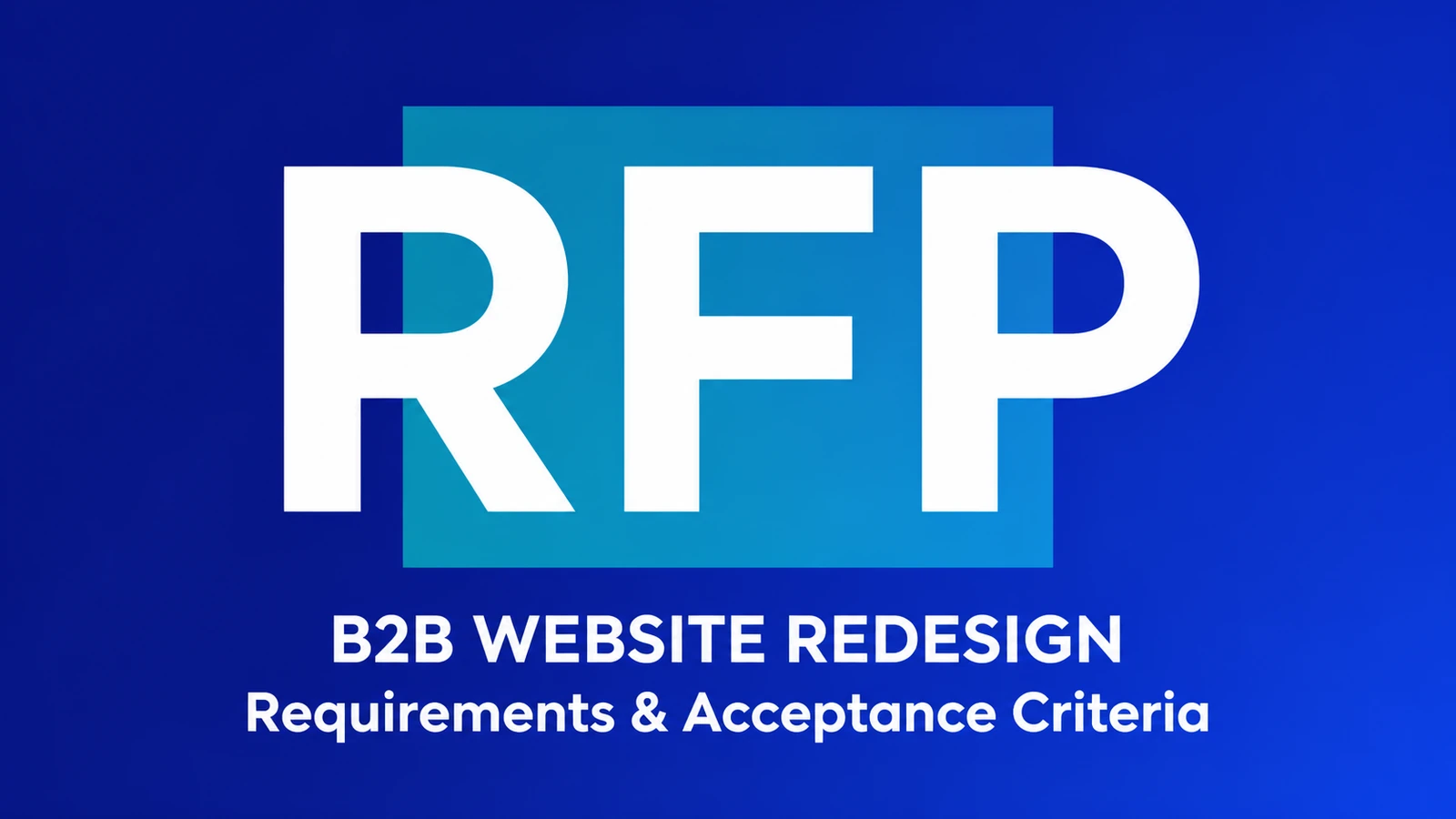 B2B Website Redesign RFP: Requirements and Acceptance Criteria